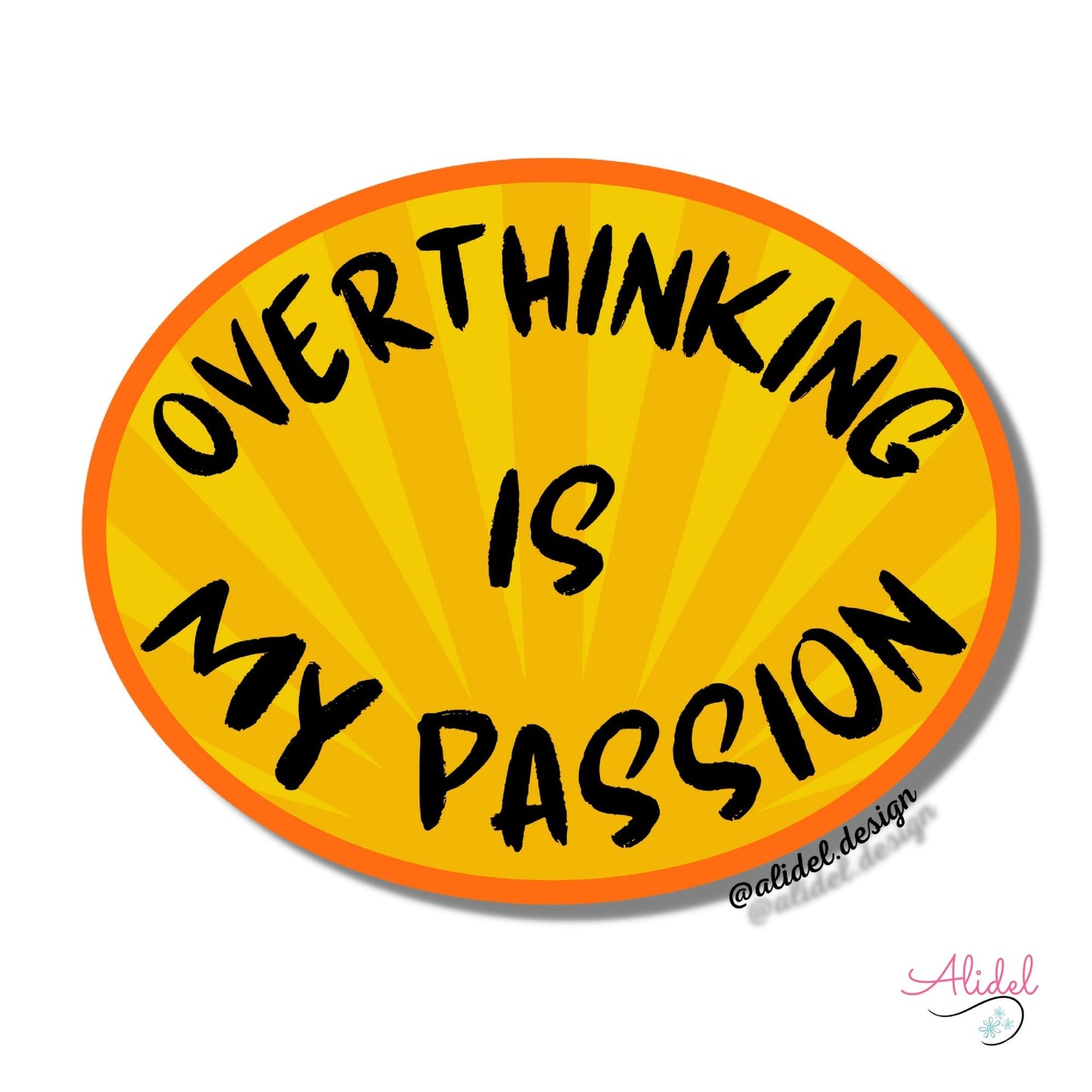 Overthinking is my Passion Sticker