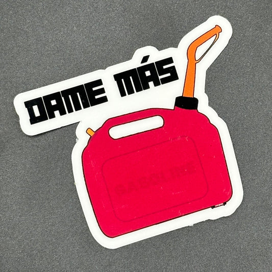 "Dame Más Gasolina" Die Cut Sticker