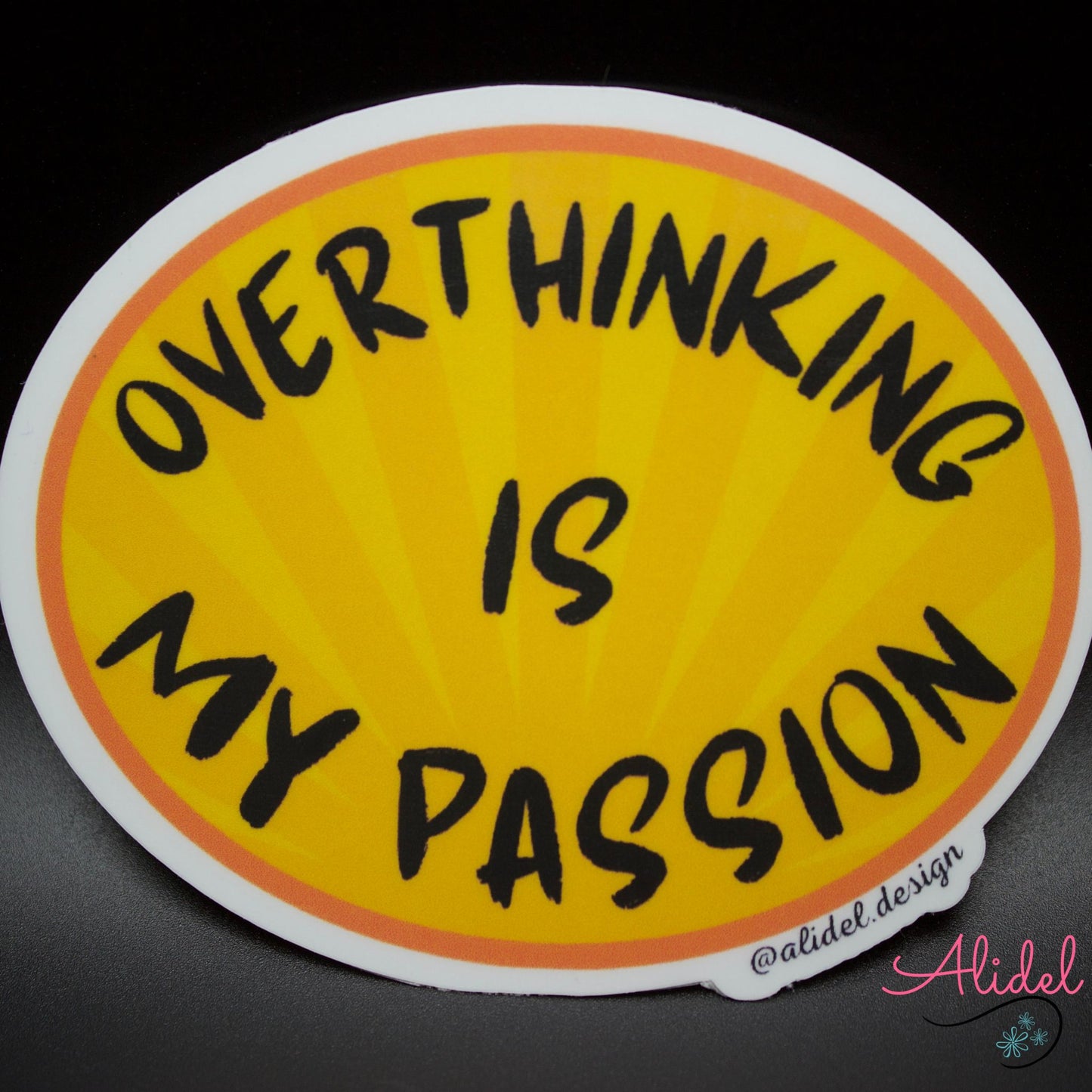 Overthinking is my Passion Sticker