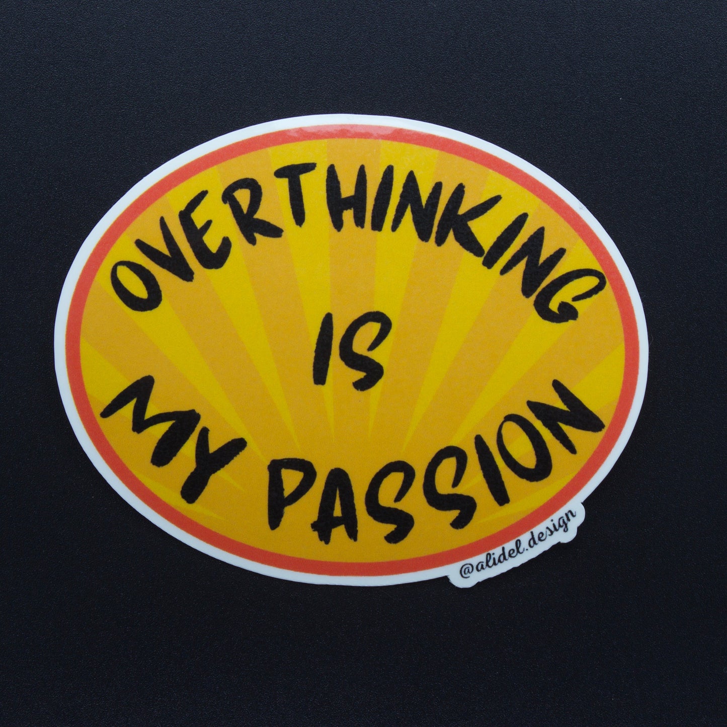 Overthinking is my Passion Sticker